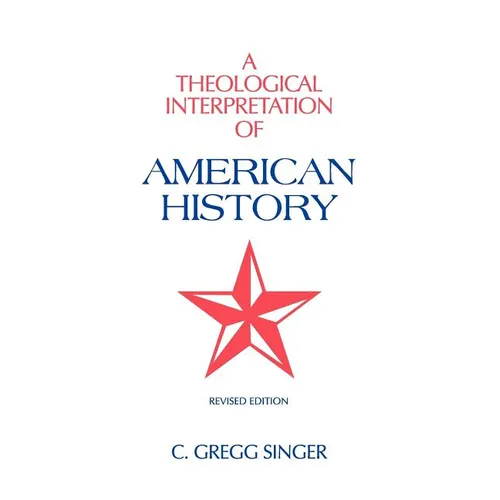 A Theological Interpretation of American History: Revised Edition - Paperback