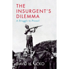 The Insurgent's Dilemma: A Struggle to Prevail - Hardcover