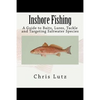 Inshore Fishing: A Guide to Baits, Lures, Tackle, and Targeting Saltwater Species - Paperback