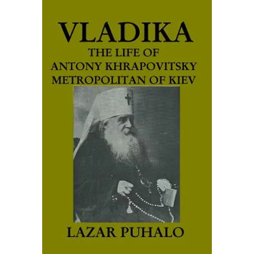 Vladika: The life of Antony Khrapovitsky. Metropolitan of Kiev - Paperback