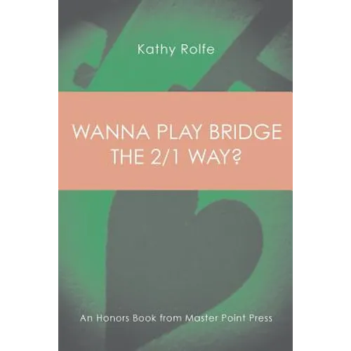 Wanna Play Bridge the 2/1 Way?: An Honors Book from Master Point Press - Paperback