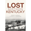 Lost Northern Kentucky - Paperback