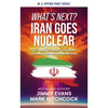 What's Next? Iran Goes Nuclear: Connecting Today's Headlines to Tomorrow's Prophetic Events - Paperback