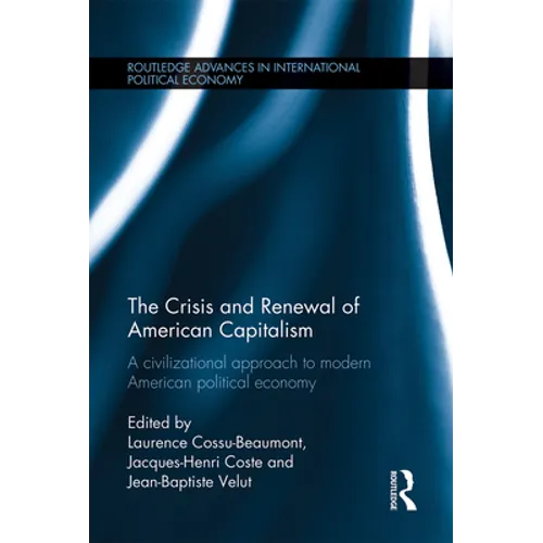 The Crisis and Renewal of American Capitalism: A Civilizational Approach to Modern American Political Economy - Paperback