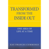 Transformed from the Inside Out: One Area of Life at a Time - Paperback