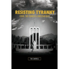 Resisting Tyranny: Covid, the Church & Christian Duty - Paperback