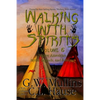 Walking With Spirits Volume 6 Native American Myths, Legends, And Folklore - Paperback