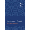 Carpetbagger's Crusade: The Life of Albion Winegar Tourgée - Paperback