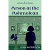 Arson at the Ashmolean - Paperback