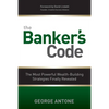 The Banker's Code: The Most Powerful Wealth-Building Strategies Finally Revealed - Paperback