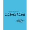 Liberties Journal of Culture and Politics: Volume 5, Issue 1 - Paperback