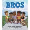 Bros: (A Rhyming Picture Book Celebrating Black Boy Joy, Friendship, and Imagination - For Kids Ages 4-8) - Hardcover