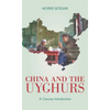 China and the Uyghurs: A Concise Introduction - Hardcover