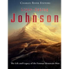 Liver-Eating Johnson: The Life and Legacy of the Famous Mountain Man - Paperback