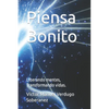 Piensa Bonito: Liberando mentes, Transformando vidas. - Paperback