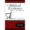 More Biblical Evidence For Catholicism - Paperback