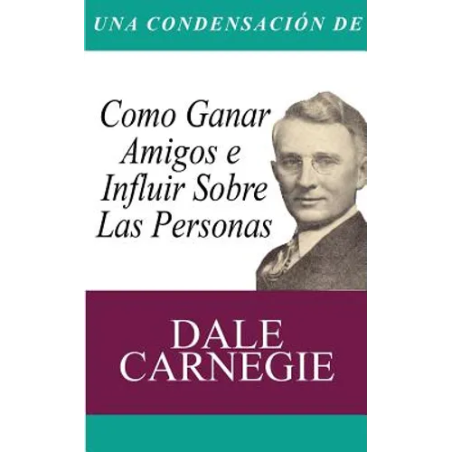 Una Condensacion del Libro: Como Ganar Amigos E Influir Sobre Las Personas - Paperback