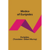 Medea of Euripides - Paperback