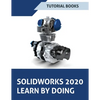 SOLIDWORKS 2020 Learn by doing: Sketching, Part Modeling, Assembly, Drawings, Sheet metal, Surface Design, Mold Tools, Weldments, Model-based Dimensio - Paperback