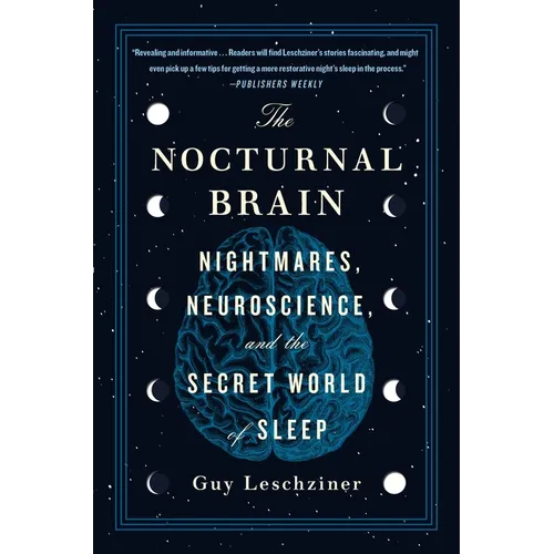The Nocturnal Brain: Nightmares, Neuroscience, and the Secret World of Sleep - Paperback