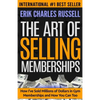 The Art of Selling Memberships: How I've Sold Millions of Dollars in Gym Memberships and How You Can Too - Paperback
