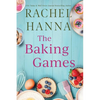 The Baking Games: A Grumpy Sunshine Romantic Comedy - Paperback