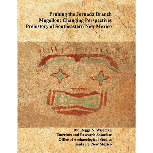 Pruning the Jornada Branch Mogollon: Changing Perspectives - Prehistory of Southeastern New Mexico - Paperback