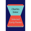 Selected Early Poems of Charles Simic - Paperback