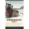 Penobscot Bay: People, Ports & Pastimes - Hardcover