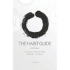 The Habit Guide: Zen Habits' Effective Habit Methods + Solutions: Zen Habits' - Paperback