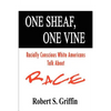 One Sheaf, One Vine: Racially Conscious White Americans Talk About Race - Paperback
