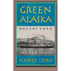 Green Alaska: Dreams from the Far Coast - Paperback