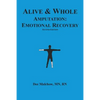 Alive & Whole Amputation: Emotional Recovery - Paperback