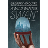 A Wild Winter Swan - Hardcover
