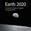 Earth 2020: An Insider's Guide to a Rapidly Changing Planet - Paperback