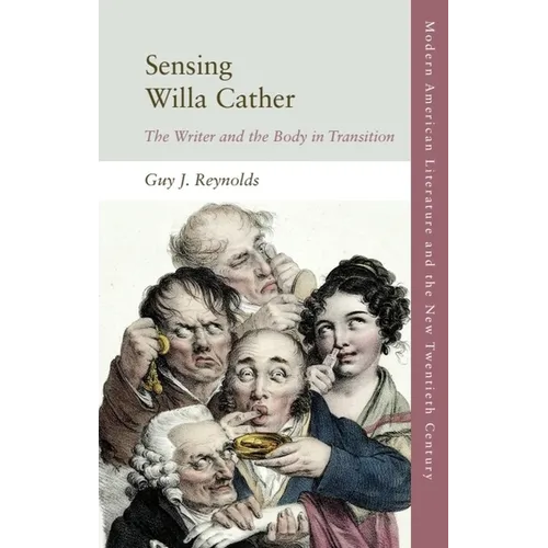 Sensing Willa Cather: The Writer and the Body in Transition - Paperback