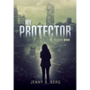 My Protector: Book One - Hardcover