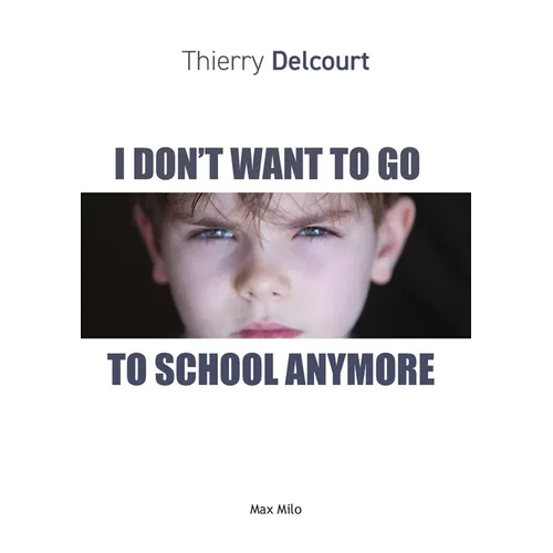 I Don't Want to Go to School Anymore - Paperback