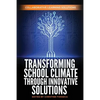 Transforming School Climate Through Innovative Solutions - Paperback