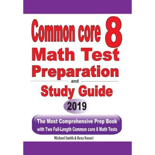 Common Core 8 Math Test Preparation and Study Guide: The Most Comprehensive Prep Book with Two Full-Length Common Core Math Tests - Paperback