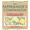 The Papermaker's Companion: The Ultimate Guide to Making and Using Handmade Paper - Paperback