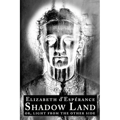 Shadow Land: or, Light from the Other Side - Paperback