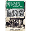 Colorado's Colorful Characters - Paperback