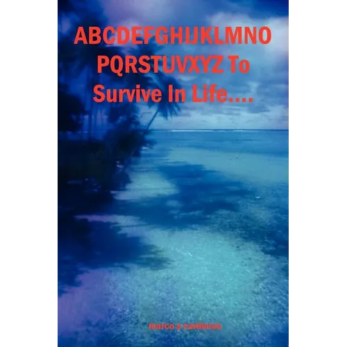 Abcdefghijklmnopqrstuvwxyz to Survive in Life... - Paperback