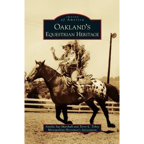 Oakland's Equestrian Heritage - Hardcover