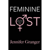Feminine Lost: Why Most Women Are Male - Paperback