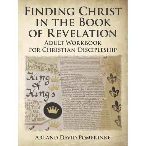 Finding Christ in the Book of Revelation: Adult Workbook for Christian Discipleship - Paperback