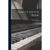Fancy's Sketch Book - Paperback