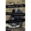 Drunk at the State Department: A Memoir - Paperback