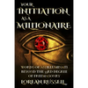 Your Initiation as a Millionaire: Words of an Illuminati Beyond the 33rd Degree of Freemasonry - Paperback